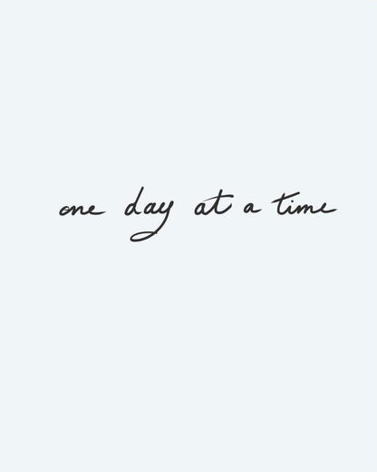 One Day at a Time semi-permanent tattoo design by INKON – handwritten, phrase, time, flowing, cursive illustration, 3 x 4 in (6x11cm), available at inkon.co